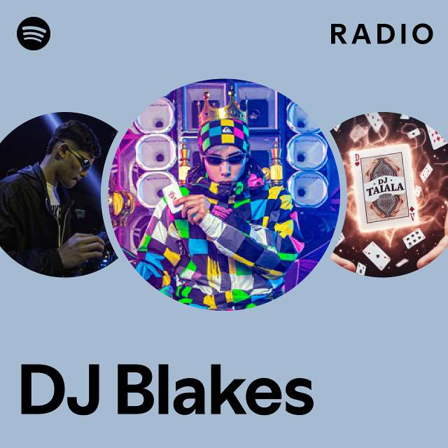 DJ Blakes Radio - playlist by Spotify | Spotify