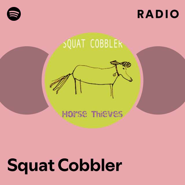 Squat Cobbler, Cobbler