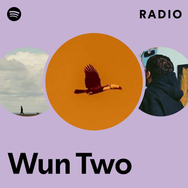 Wun Two | Spotify