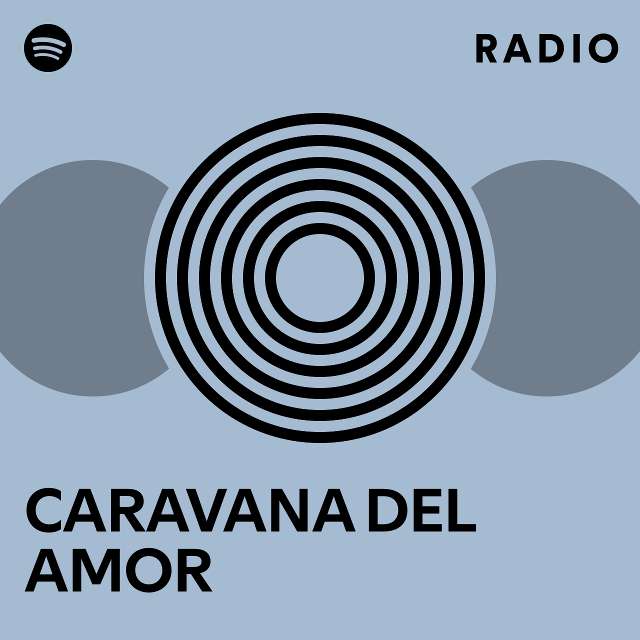 CARAVANA DEL AMOR Spotify