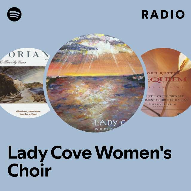 Lady Cove Women's Choir Radio - playlist by Spotify
