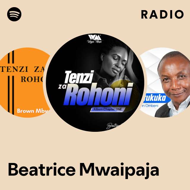 Beatrice Mwaipaja Radio playlist by Spotify Spotify