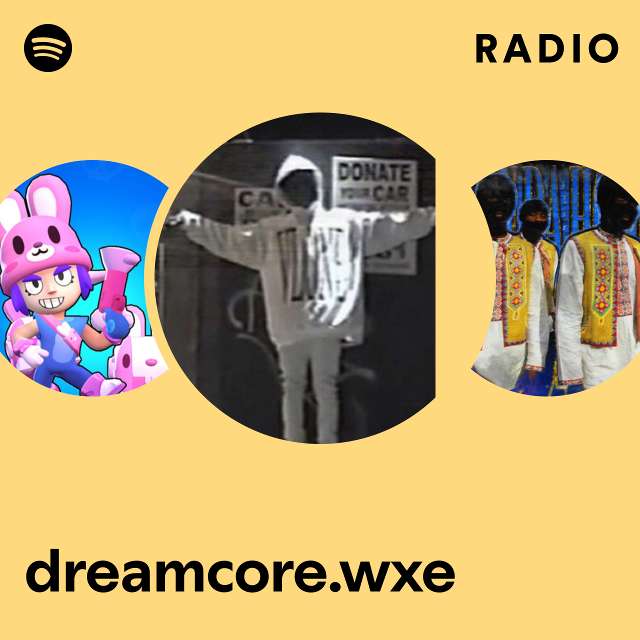 dreamcore.wxe on TIDAL