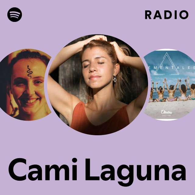 Cami Laguna Radio playlist by Spotify Spotify