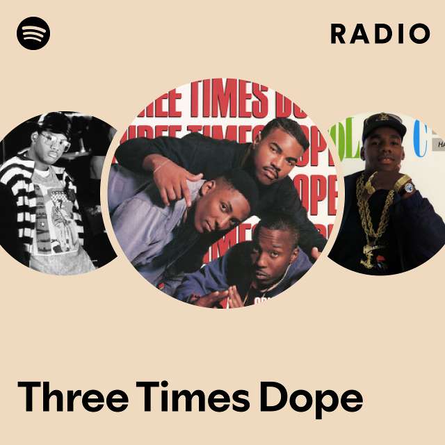 Three Times Dope | Spotify