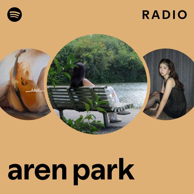 aren park Radio - playlist by Spotify | Spotify