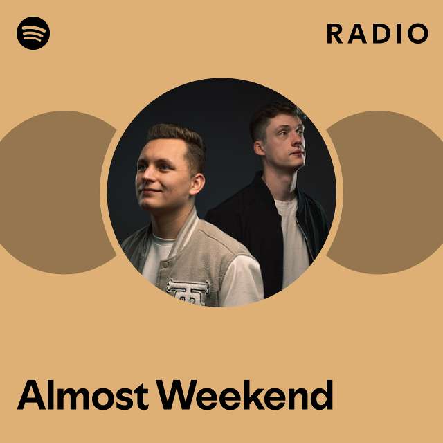 Almost Weekend Radio playlist by Spotify Spotify