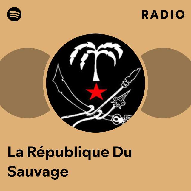 La République Du Sauvage | Spotify