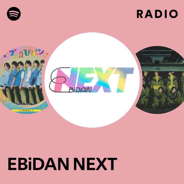 EBiDAN NEXT | Spotify