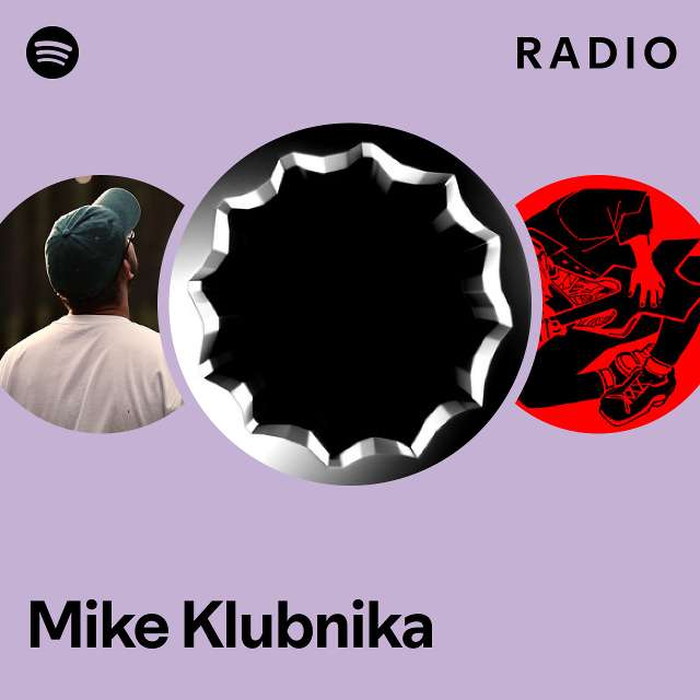 Mike Klubnika Radio - playlist by Spotify | Spotify