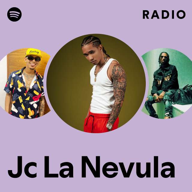 Jc La Nevula Radio playlist by Spotify Spotify