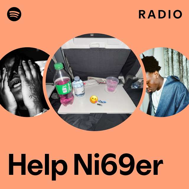 Help Ni69er Radio - playlist by Spotify | Spotify