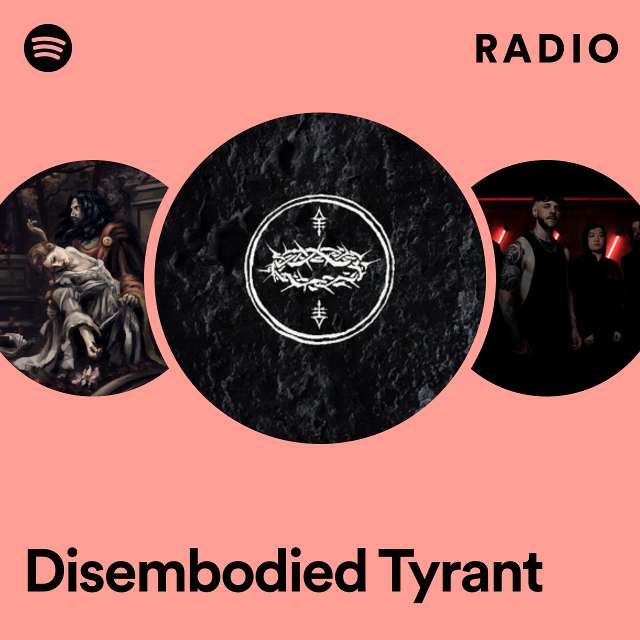 Disembodied Tyrant Radio