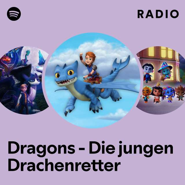 Dragons - Die jungen Drachenretter Radio - playlist by Spotify