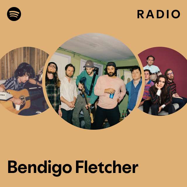 Bendigo Fletcher Radio playlist by Spotify Spotify