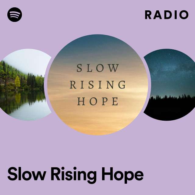 Slow Rising Hope Radio