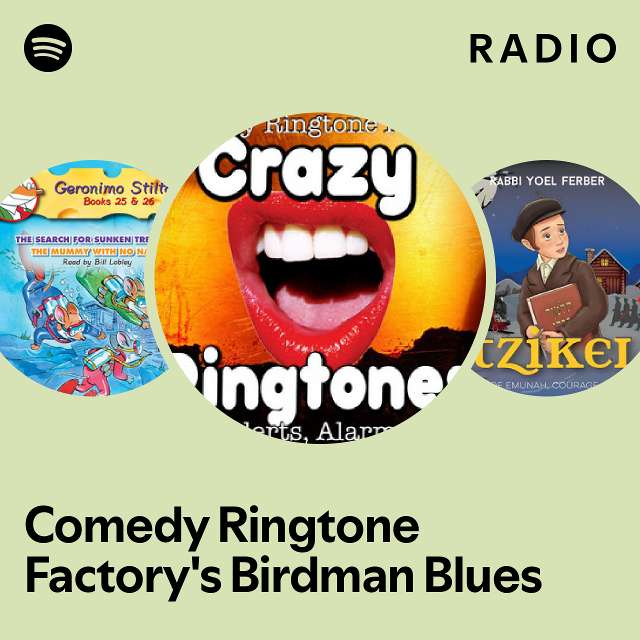 Comedy Ringtone Factory's Birdman Blues Radio playlist by Spotify Spotify