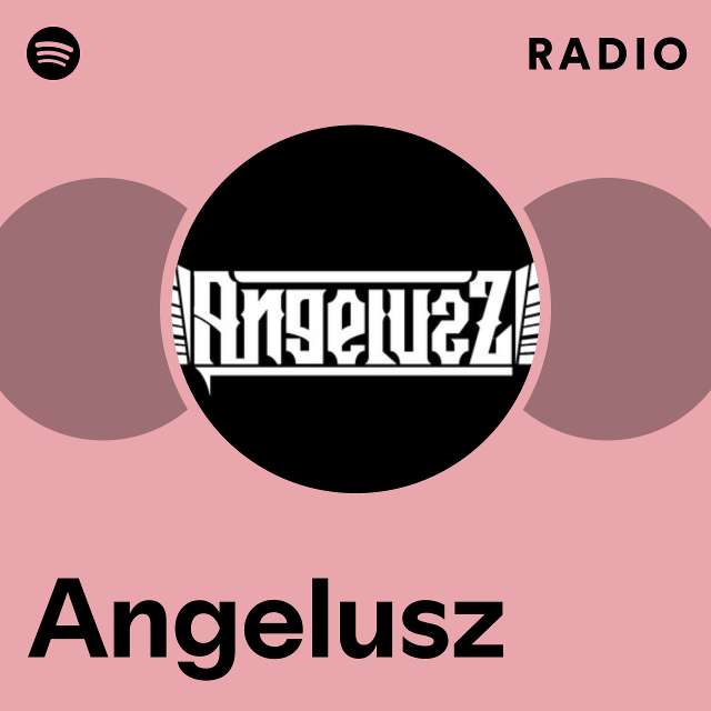 Angelusz Radio - playlist by Spotify | Spotify