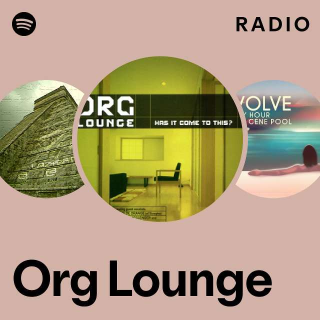 Org Lounge 라디오 - playlist by Spotify | Spotify Org Lounge 라디오