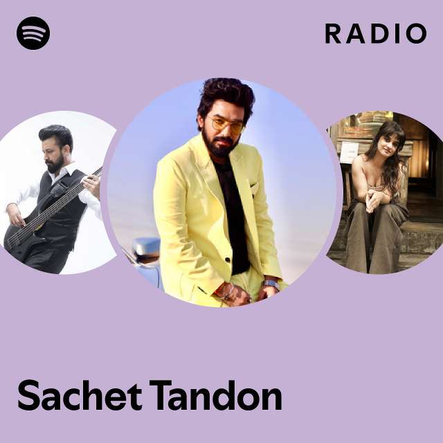 Sachet Tandon Radio playlist by Spotify Spotify