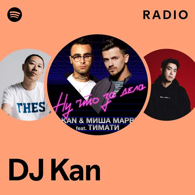 DJ Kan Radio - Playlist By Spotify | Spotify
