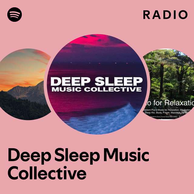 Deep Sleep Music Collective Radio Playlist By Spotify Spotify