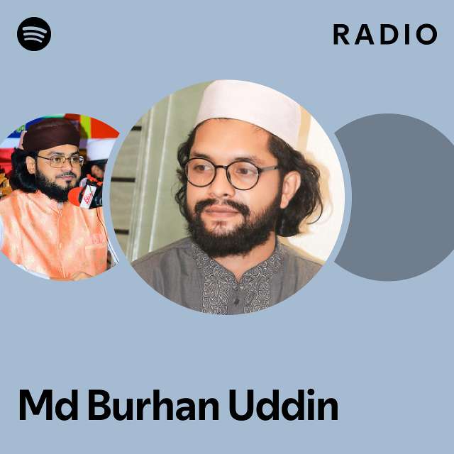 Md Burhan Uddin Radio - playlist by Spotify | Spotify