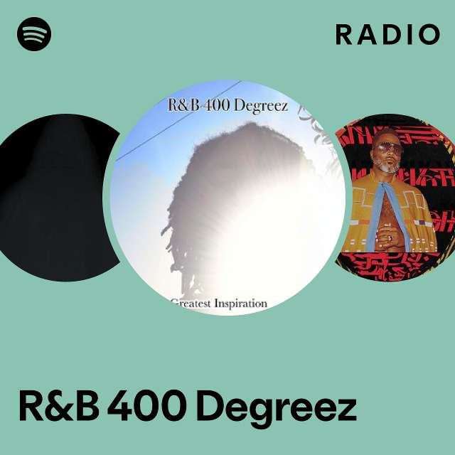 R&B 400 Degreez Radio - Playlist By Spotify | Spotify