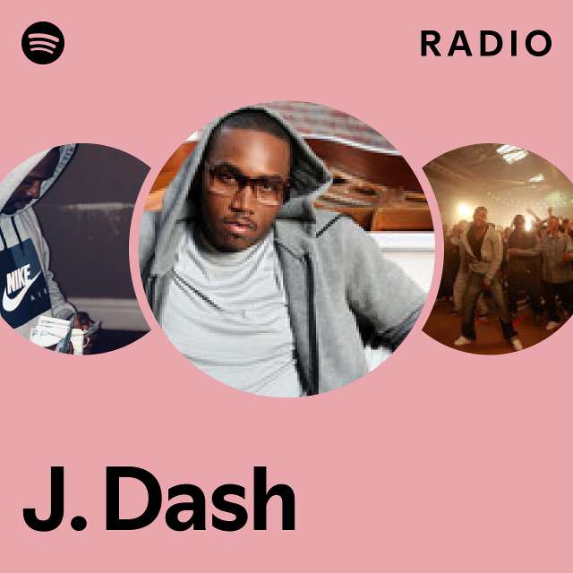 J. Dash Radio playlist by Spotify Spotify