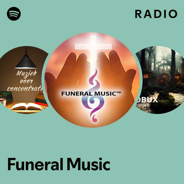 Funeral Music Radio playlist by Spotify Spotify