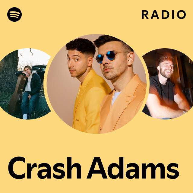 Crash Adams Radio playlist by Spotify Spotify