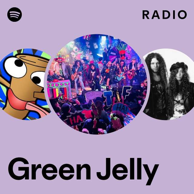 Green Jelly Radio playlist by Spotify Spotify