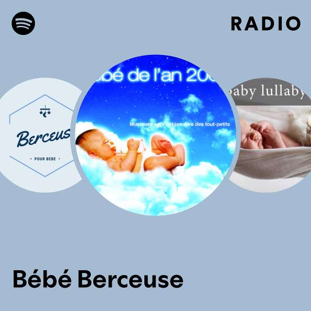 Bébé Berceuse Radio - playlist by Spotify