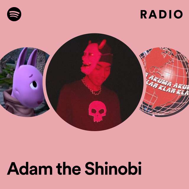 Adam the Shinobi Radio