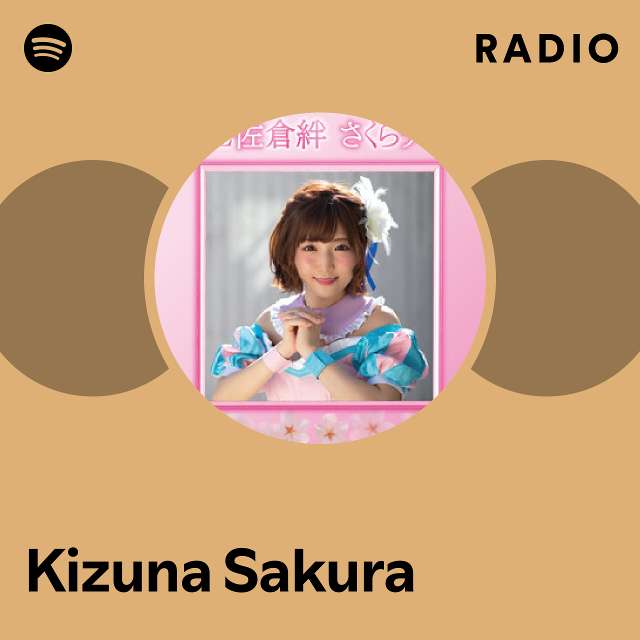 Kizuna Sakura Radio - playlist by Spotify | Spotify