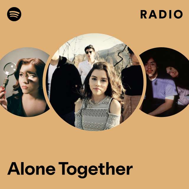 Alone Together | Spotify