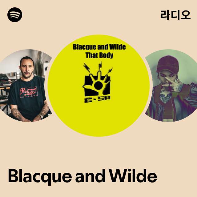 Blacque and Wilde 라디오 - playlist by Spotify | Spotify Blacque and Wilde 라디오