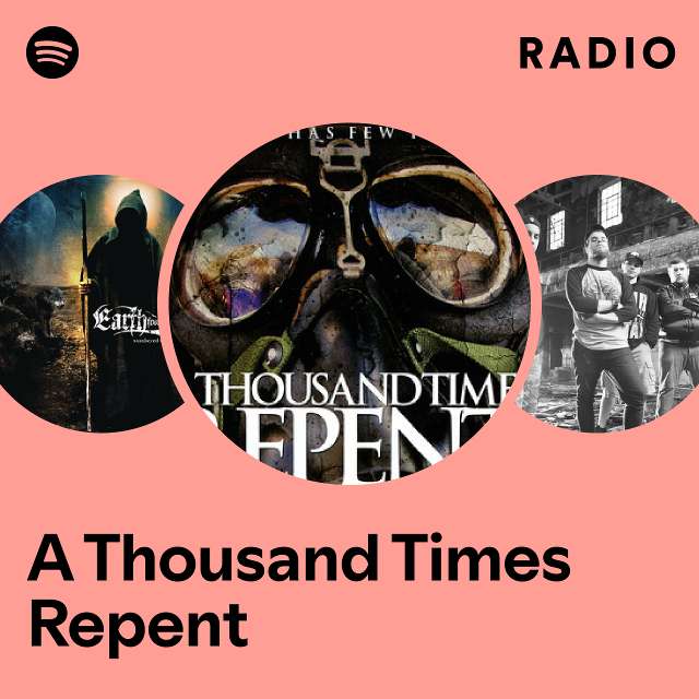 A Thousand Times Repent | Spotify