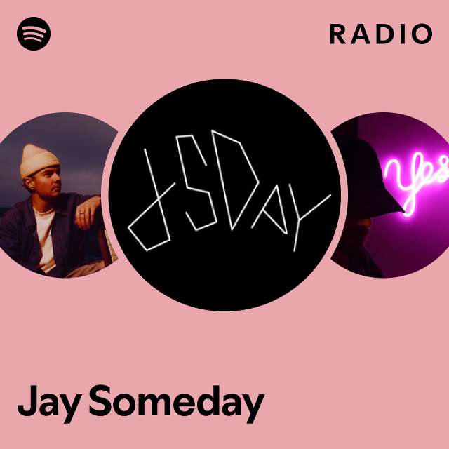 Jay Someday Radio - playlist by Spotify | Spotify