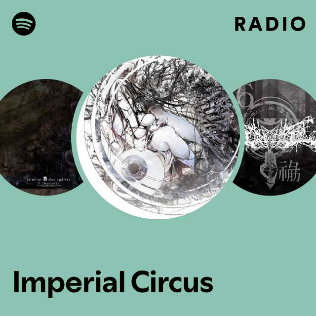 Imperial Circus | Spotify