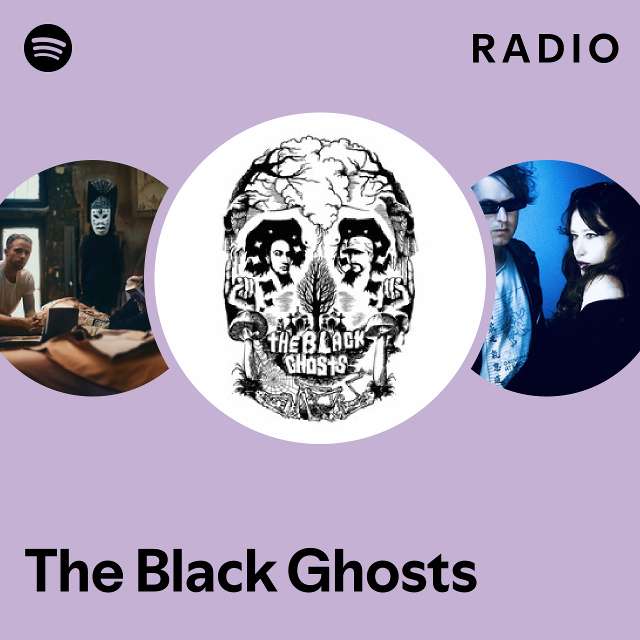 The Black Ghosts | Spotify