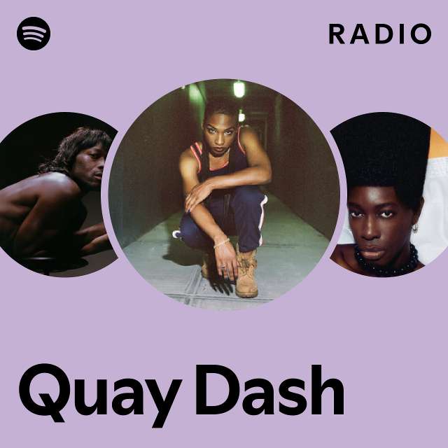 Quay Dash Radio playlist by Spotify Spotify