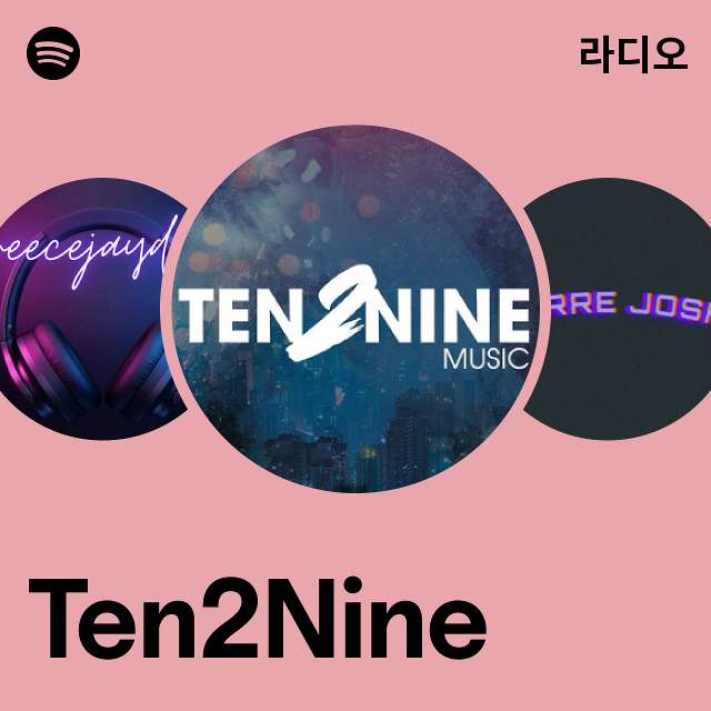 Ten2Nine 라디오 - playlist by Spotify | Spotify Ten2Nine 라디오