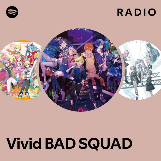 Vivid BAD SQUAD | Spotify