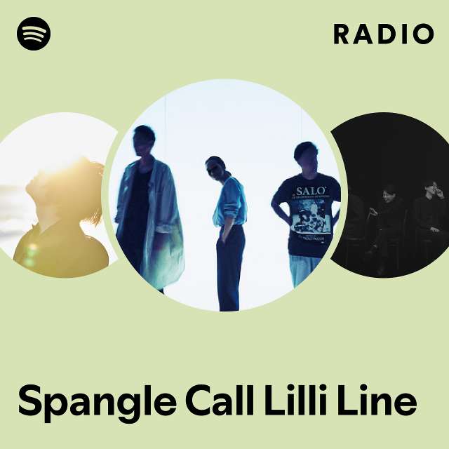 Spangle Call Lilli Line | Spotify