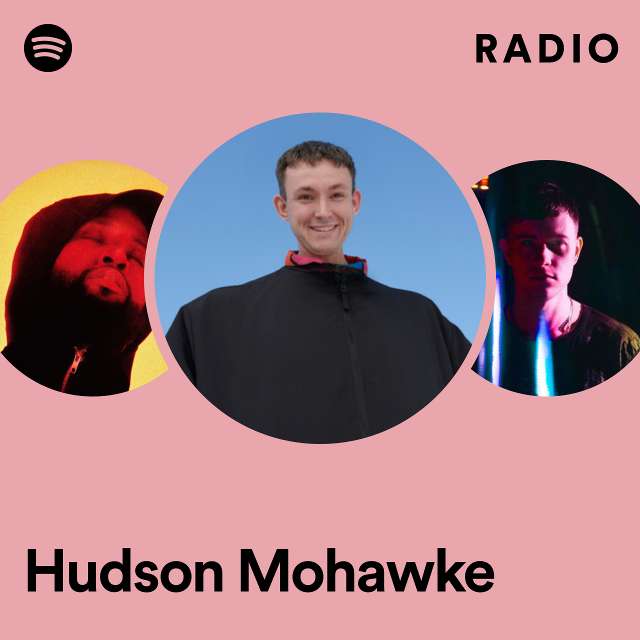 Hudson Mohawke Radio