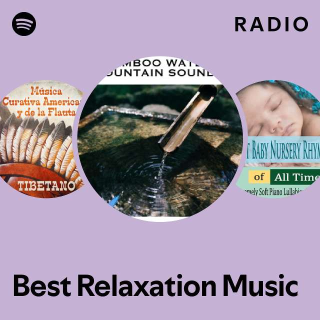 Best Relaxation Music Radio playlist by Spotify Spotify