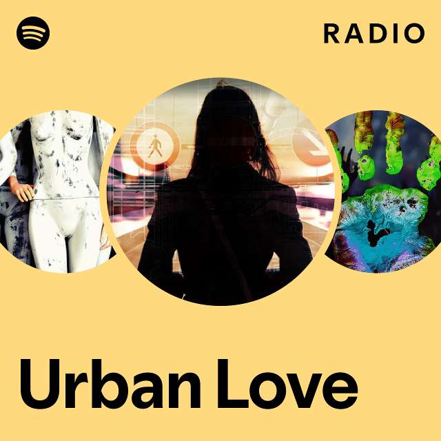 Urban Love Radio - playlist by Spotify | Spotify