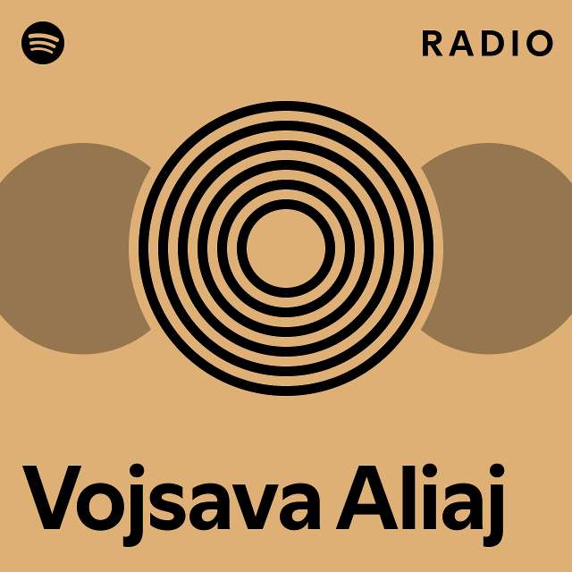 Vojsava Aliaj Radio - Playlist By Spotify | Spotify