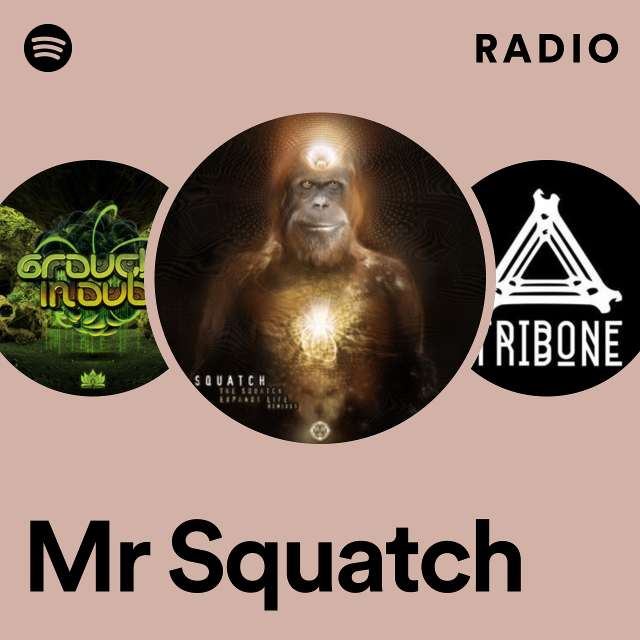 Mr Squatch Radio - playlist by Spotify